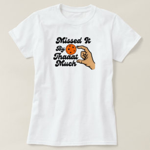 T-shirt L'a Raté De Juste Un Peu Pickleball Orange Drôle