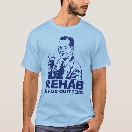 T-shirt La réadaptation est pour des renonceurs (Devant)