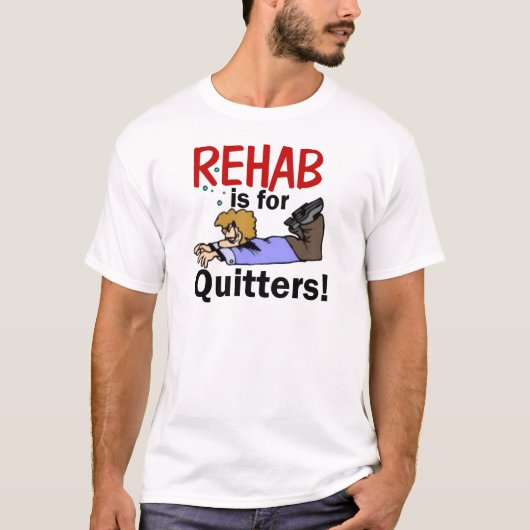 T-shirt la réadaptation est pour des RENONCEURS ! (Devant)