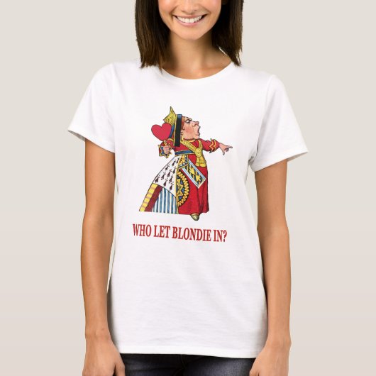 T-SHIRT LA REINE DES COEURS SE DEMANDE : "QUI A LAISSÉ BLO (Devant)