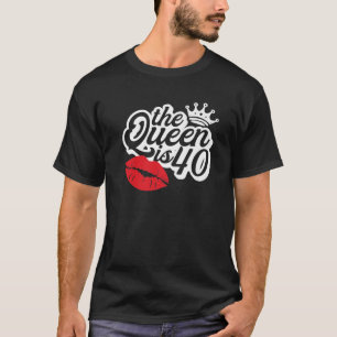 T-shirt La Reine Est 40 Fabuleux 40E Cadeaux D'Anniversair