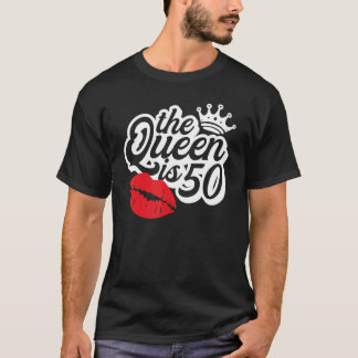 T-shirt La Reine Est 50 Fabuleuses Idées D'Anniversaire Po