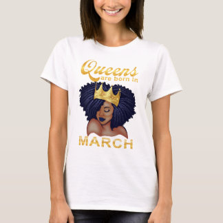 T-shirt La reine est née en mars, heureux anniversaire pou