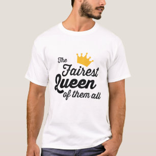 T-SHIRT LA REINE LA PLUS JUSTE DE TOUS