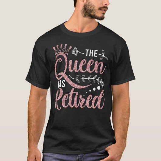 T-shirt La Reine qui prend sa retraite a pris sa retraite  (Devant)