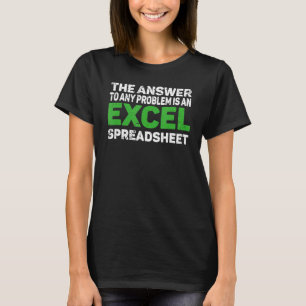 T-shirt La Réponse À Tout Problème Est Un Tableur Excel