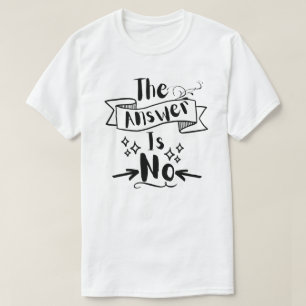 T-shirt La Réponse N'Est Pas Une Citation Drôle