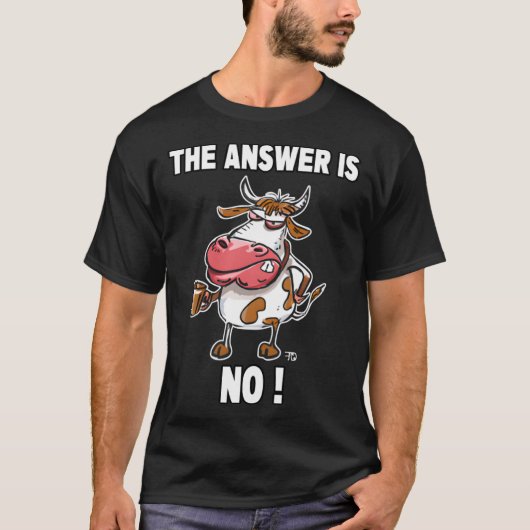 T-shirt La Réponse N'Est Pas Une Vache Grumpy (Devant)