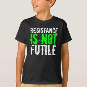 T-SHIRT LA RÉSISTANCE N'EST PAS FUTILE