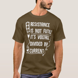 T-shirt La résistance n'est pas futile Sa tension divisée 