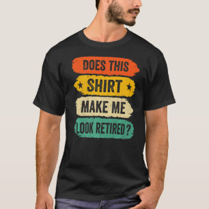 T-shirt La Retraite Dit, Vintage Est-Ce Que Ça Me Fait Reg