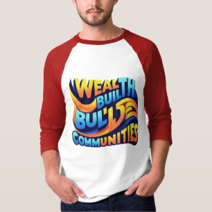 T-shirt La richesse construit les communautés : l'autonomi