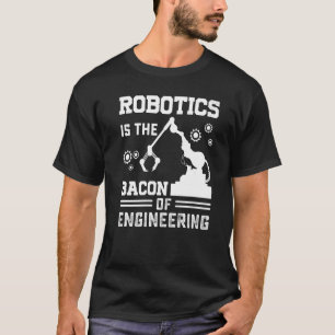 T-shirt La robotique est le phare de la mécanique robotiqu