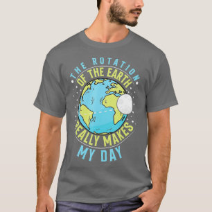 T-shirt La rotation de la Terre fait de mon professeur de