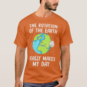 T-shirt La rotation de la Terre fait de mon professeur de