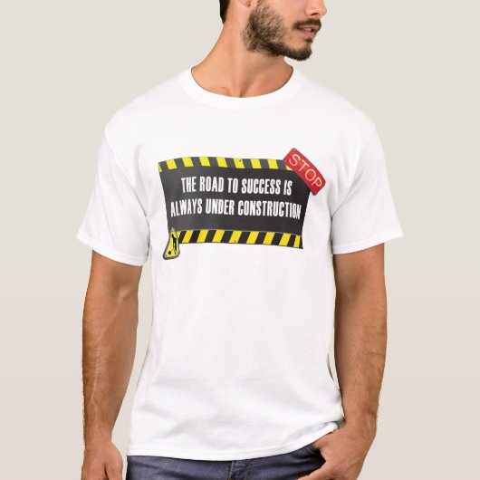 T-shirt La route est en construction (Devant)