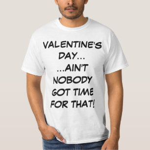 T-shirt La Saint-Valentin n'est personne heure obtenue