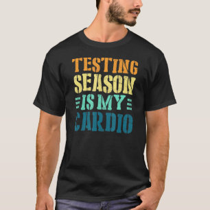 T-shirt La saison de test est mon Cardio Test Day Enseigna