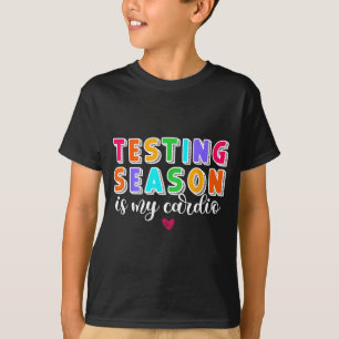 T-shirt La saison de tests est Cardio Drôle Prof Principal