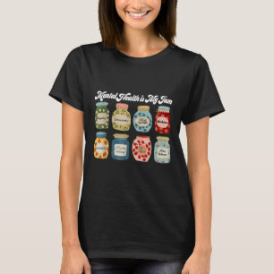 T-shirt La Santé Mentale Est Mon Jam, La Santé Mentale Sen
