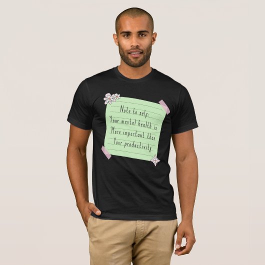 T-shirt La Santé Mentale Est Plus Importante Que La Produc (Devant entier)