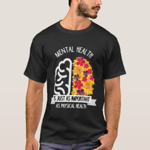 T-shirt La Santé Mentale Est Tout Aussi Importante Que La