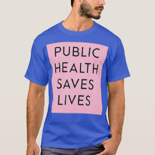 T-shirt La santé publique sauve des vies roses 1