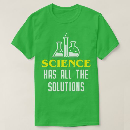 T-shirt La science a toutes les solutions Amusante scienti (Design devant)