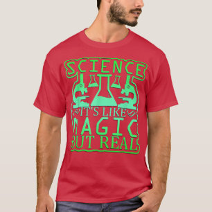 T-shirt La science, c'est comme la magie, mais la vraie