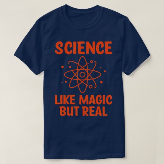 T-shirt La science comme la magie mais la vraie science sc (Design devant)