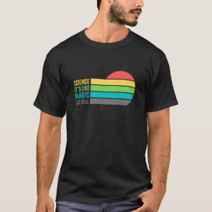 T-shirt la science comme la magie mais réelle pour lui et 