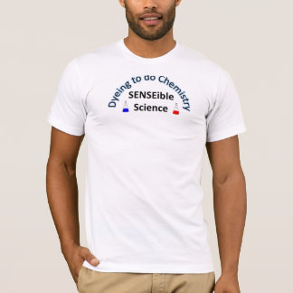 T-shirt La SCIENCE de SENSEible :  Teinture pour faire la