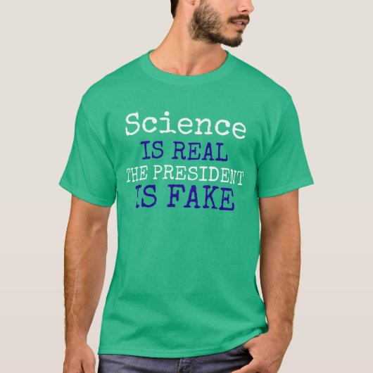 T-shirt La "Science drôle est vraie. Le Président Is Fake (Devant)