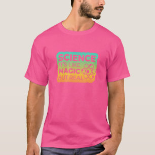 T-shirt La Science Est Comme La Magie Mais La Véritable Éd