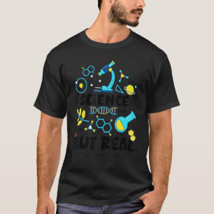 T-shirt La Science Est Comme La Magie Mais La Vraie Citati