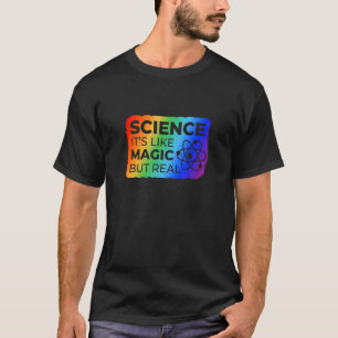 T-shirt La Science Est Comme La Magie Mais Vraiment Rainbo
