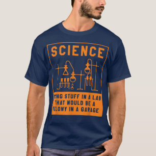 T-shirt La Science Fait Des Choses En Laboratoire Qui Sera