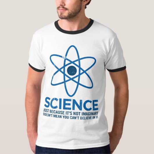 T-shirt La Science - juste parce que son non imaginaire… (Devant)