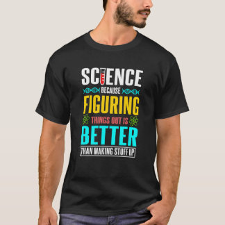 T-shirt La science La science La science est réelle Scie