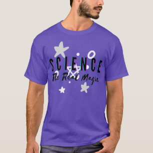 T-shirt La science, la vraie magie