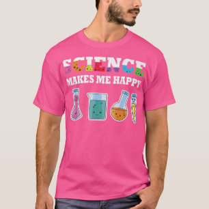 T-shirt La science me rend heureux sciences trucs scientif