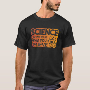 T-shirt La science ne se soucie pas de ce que vous croyez