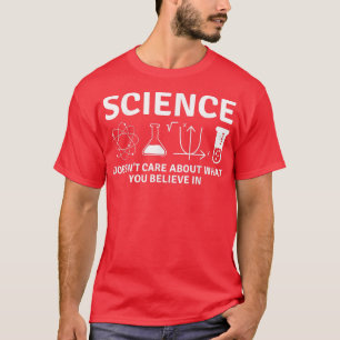 T-shirt La science ne se soucie pas de ce que vous croyez 
