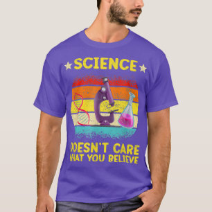 T-shirt La science ne se soucie pas de ce que vous croyez,