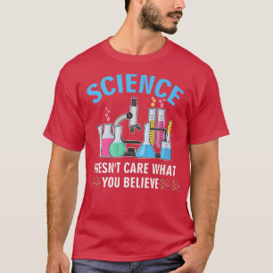 T-shirt La science ne se soucie pas de ce que vous croyez