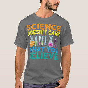 T-shirt La science ne se soucie pas de ce que vous êtes le