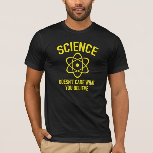 T-SHIRT LA SCIENCE NE S'INQUIÈTE PAS CE QUE VOUS CROYEZ (Devant)
