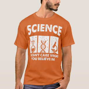 T-shirt La science ne s'inquiète pas de ce en quoi vous cr