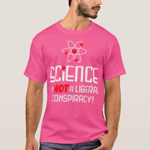 T-shirt La Science N'Est Pas Une Conspiration Libérale