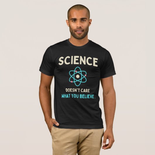 T-shirt la science se fiche de ce que vous croyez (Devant entier)